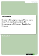 Cover-Bild zum Titel 'Romanverfilmungen von "Im Westen nichts Neues" im Geschichtsunterricht. Rezeptionsgeschichte und didaktisches Potenzial' von 'Tobias Kosche'