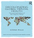 Cover-Bild zum Titel 'Decolonizing Global Mental Health' von 'China Mills'