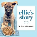 Cover-Bild zum Titel 'Ellie's Story Lib/E: A Dog's Purpose Novel' von 'W. Bruce Cameron'