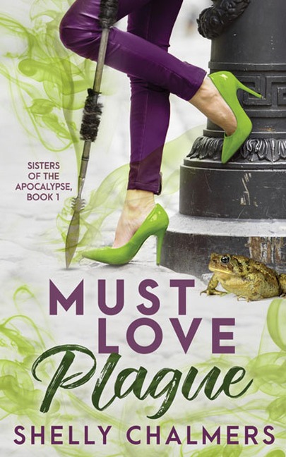 Must Love Plague (Sisters of the Apocalypse, #1) - Shelly Chalmers