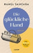 Cover-Bild zum Titel 'Die glückliche Hand' von 'Rahel Sanzara'