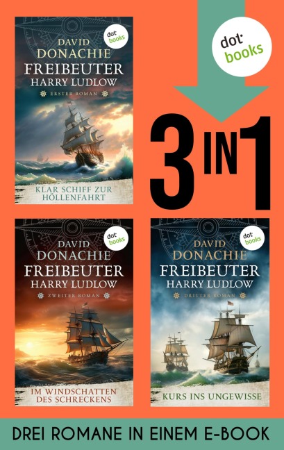 Klar Schiff zur Höllenfahrt, Im Windschatten des Schreckens & Kurs ins Ungewisse - David Donachie