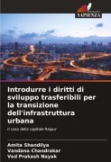 Cover-Bild zum Titel 'Introdurre i diritti di sviluppo trasferibili per la transizione dell'infrastruttura urbana' von 'Amita Shandilya, Vandana Chandrakar, Ved Prakash Nayak'