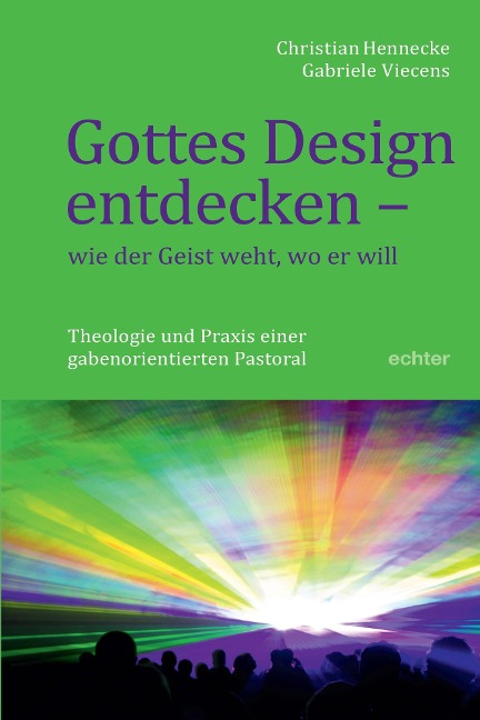 Gottes Design entdecken - was der Geist den Gemeinden sagt - Christian Hennecke, Gabriele Viecens