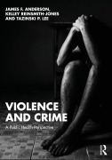 Cover-Bild zum Titel 'Violence and Crime' von 'James F. Anderson, Tazinski P. Lee, Kelley Reinsmith-Jones'