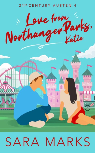 Love From Northanger Parks, Katie (21st Century Austen, #4) - Sara Marks