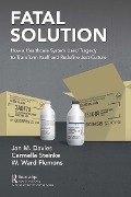 Cover-Bild zum Titel 'Fatal Solution' von 'Jan M. Davies MSc MD FRCPC FRAeS, Carmella Steinke RRT BHS(RT) MPA, W. Ward Flemons MD FRCPC'