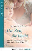 Cover-Bild zum Titel 'Die Zeit, die bleibt' von 'Ingeborg van Beek'