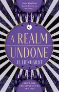 Cover-Bild zum Titel 'A Realm Undone' von 'J. L. Lienhardt'