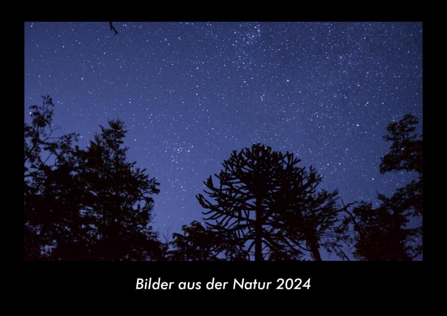 Bilder aus der Natur 2024 Fotokalender DIN A3 - Tobias Becker