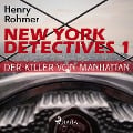 Cover-Bild zum Titel 'New York Detectives, 1: Der Killer von Manhattan (Ungekürzt)' von 'Henry Rohmer'