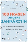 Cover-Bild zum Titel '100 Fragen an deine Zahnärztin' von 'Annette Jasper'