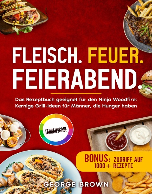 Fleisch. Feuer. Feierabend. - George Brown