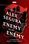 Cover-Bild zum Titel 'Enemy of My Enemy: A Daredevil Marvel Crime Novel' von 'Alex Segura'