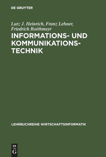 Informations- und Kommunikationstechnik - Lutz J. Heinrich, Friedrich Roithmayr, Franz Lehner