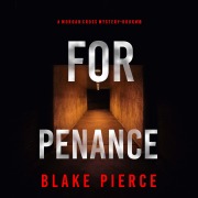 Cover-Bild zum Titel 'For Penance (A Morgan Cross FBI Suspense Thriller¿Book 18)' von 'Blake Pierce'