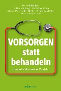 Cover-Bild zum Titel 'Vorsorgen statt behandeln' von 'Rudolf Likar, Herbert Janig, Georg Pinter, Reinhard Sittl, Michael Schmieder'