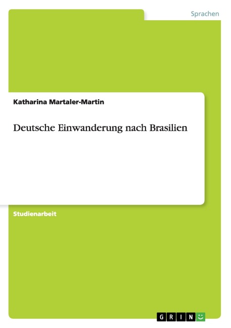 Deutsche Einwanderung nach Brasilien - Katharina Martaler-Martin