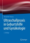 Cover-Bild zum Titel 'Ultraschallpraxis in Geburtshilfe und Gynäkologie' von 'Alexander Strauss'