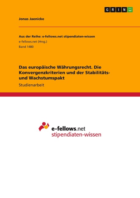 Das europäische Währungsrecht. Die Konvergenzkriterien und der Stabilitäts- und Wachstumspakt - Jonas Jaenicke