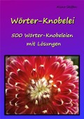 Cover-Bild zum Titel 'Wörter-Knobelei' von 'Alina Steffen'