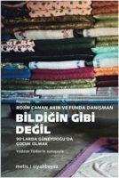Bildigin Gibi Degil - Rojin Canan Akin, Funda Danisman