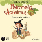 Cover-Bild zum Titel 'Petronella Apfelmus - Spargelzahn zieht um' von 'Sabine Städing'