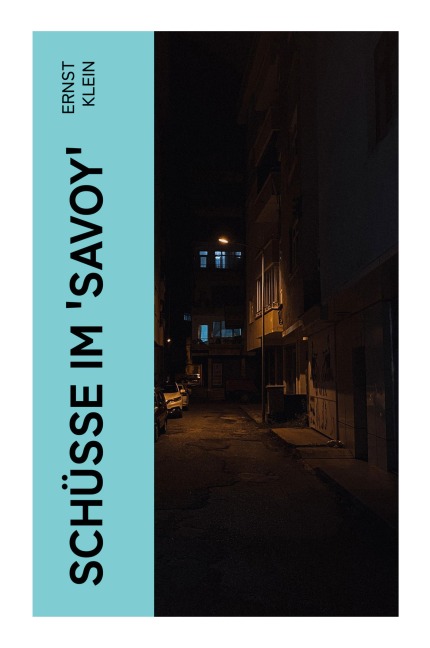 Schüsse im 'Savoy' - Ernst Klein