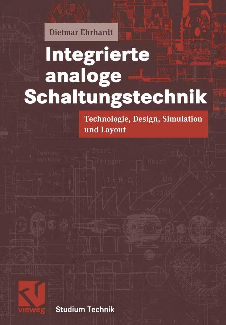 Integrierte analoge Schaltungstechnik - Dietmar Ehrhardt