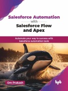 Cover-Bild zum Titel 'Salesforce Automation with Salesforce Flow and Apex' von 'Om Prakash'