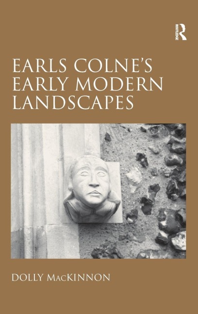 Earls Colne's Early Modern Landscapes - Dolly MacKinnon