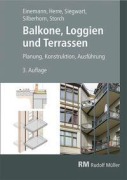 Cover-Bild zum Titel 'Balkone, Loggien und Terrassen' von 'Axel Einemann, Michael Siegwart, Michael Silberhorn, Walter Herre, Wolfgang Storch'