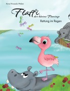 Cover-Bild zum Titel 'Flaffi, der kleine Flamingo - Rettung im Regen' von 'Anna Nwaada Weber'