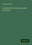 Geschichte des Trierischen Landes und Volkes - Johann Leonardy