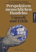 Cover-Bild zum Titel 'Perspektiven menschlichen Handelns: Umwelt und Ethik' von ''