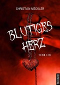 Cover-Bild zum Titel 'Blutiges Herz' von 'Christian Meckler'