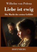 Cover-Bild zum Titel 'Liebe ist ewig' von 'Wilhelm Von Polenz'