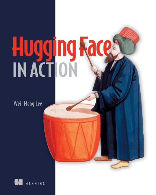 Hugging Face in Action - Wei-Meng Lee