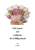 Cover-Bild zum Titel 'Geld sparen und verdienen durch Billigeinkauf' von 'Christian Bauer'