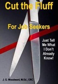 Cover-Bild zum Titel 'Cut the Fluff for Job Seekers - Just Tell Me What I Don't Already Know' von 'J. G. Woodward'
