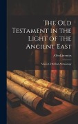 Cover-Bild zum Titel 'The Old Testament in the light of the ancient East' von 'Alfred Jeremias'