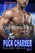 The Puck Charmer (Players on Ice, #7) - Cathryn Fox