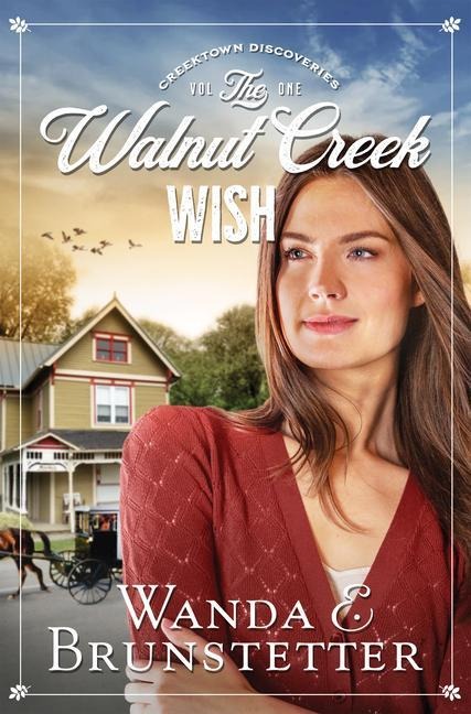 The Walnut Creek Wish: Volume 1 - Wanda E. Brunstetter