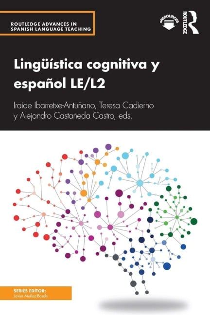 Lingüística cognitiva y español LE/L2 - Iraide Ibarretxe-Antuñano, Alejandro Castañeda Castro, Teresa Cadierno