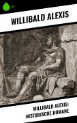 Cover-Bild zum Titel 'Willibald Alexis: Historische Romane' von 'Willibald Alexis'