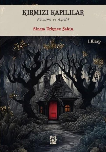 Kirmizi Kapililar 1. Kitap - Kavusma ve Ayrilik - Sinem Ürkmez sahin