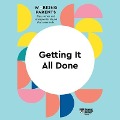 Getting It All Done - Harvard Business Review