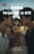 Cover-Bild zum Titel 'Outdoor Vergnügen zu dritt' von 'Bernadette Binkowski'