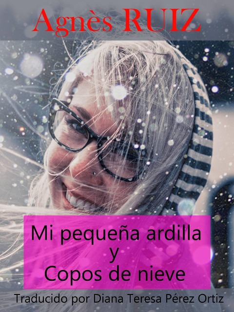 Mi pequena ardilla y copos de nieve - Agnes Ruiz