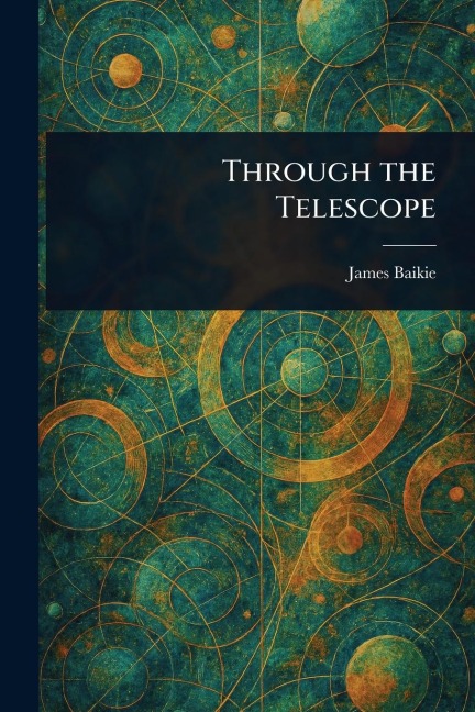 Through the Telescope - James Baikie